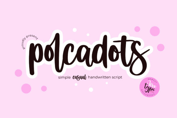 Polcadots: A Script Font for Modern Campaigns